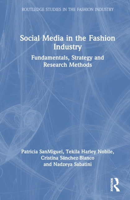 Book cover of: Social Media in the Fashion Industry. By: Patricia Sanmiguel