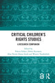 Book cover of: Critical Children’s Rights Studies