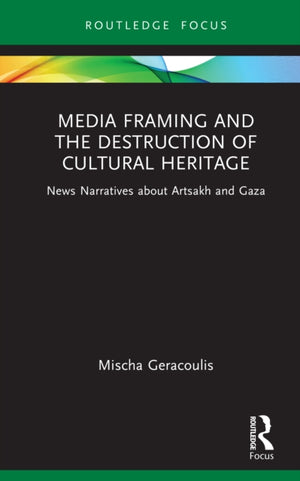 Media Framing and the Destruction of Cultural Heritage