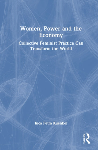 Book cover of: Women, Power and the Economy