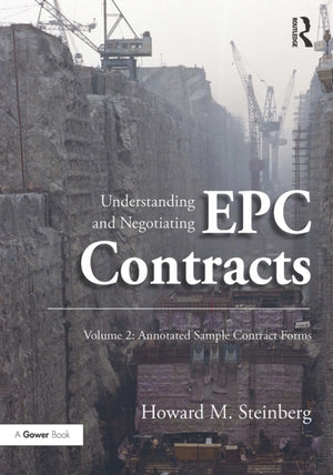 Understanding and Negotiating EPC Contracts, Volume 2