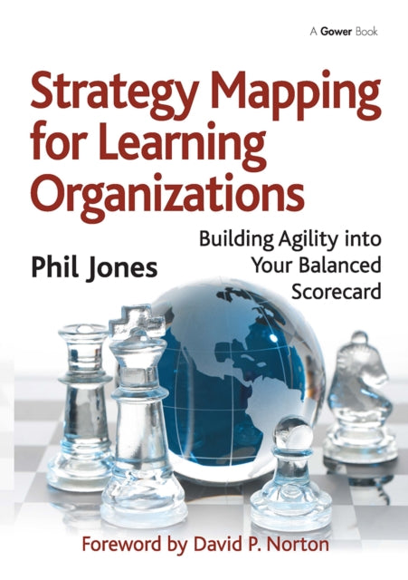 Book cover of: Strategy Mapping for Learning Organizations. By: Phil Jones