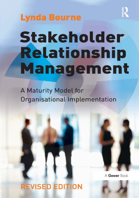 Book cover of: Stakeholder Relationship Management. By: Lynda Bourne