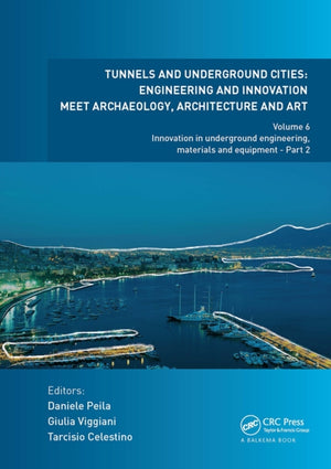 Tunnels and Underground Cities: Engineering and Innovation Meet Archaeology, Architecture and Art