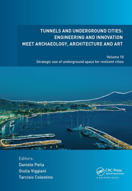 Book cover of: Tunnels and Underground Cities: Engineering and Innovation Meet Archaeology, Architecture and Art. By: Daniele Peila