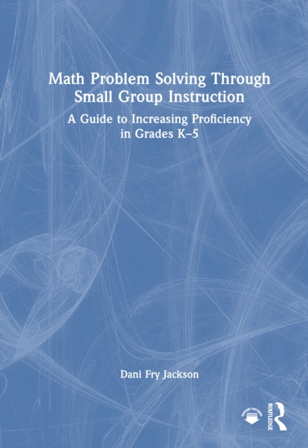 Book cover of: Math Problem Solving Through Small Group Instruction