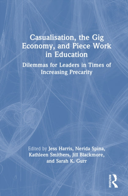 Book cover of: Casualisation, the Gig Economy, and Piece Work in Education