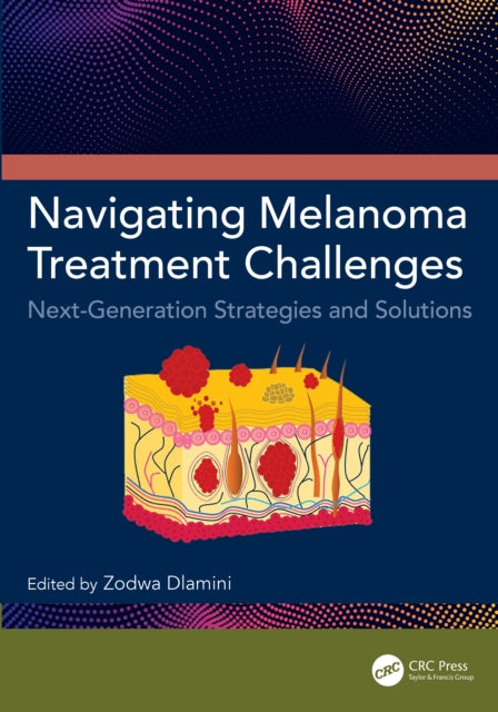 Book cover of: Navigating Melanoma Treatment Challenges. By: Zodwa Dlamini