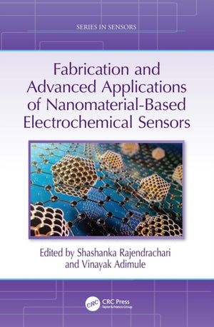 Fabrication and Advanced Applications of Nanomaterial Based Electrochemical Sensors