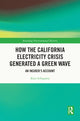 Book cover of: How the California Electricity Crisis Generated a Green Wave. By: Kurt Schuparra