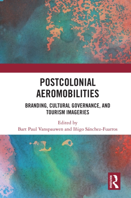 Book cover of: Postcolonial Aeromobilities