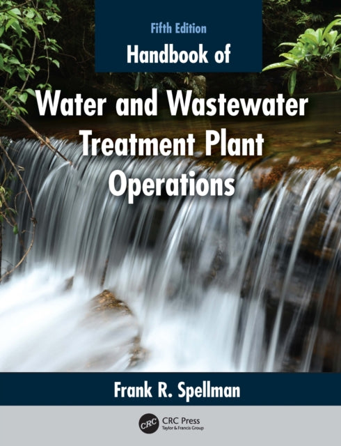 Book cover of: Handbook of Water and Wastewater Treatment Plant Operations. By: Frank R. Spellman