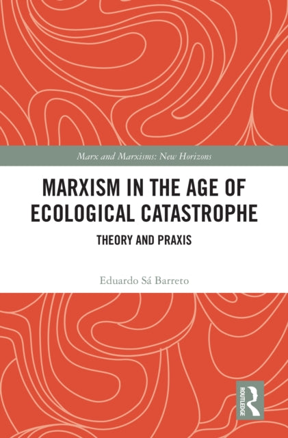 Book cover of: Marxism in the Age of Ecological Catastrophe