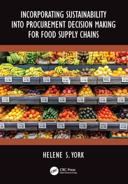 Book cover of: Incorporating Sustainability in Procurement Decision Making for Food Supply Chains