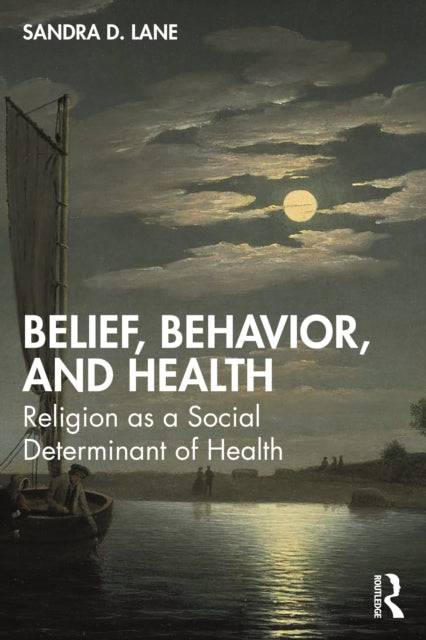 Book cover of: Belief, Behavior, and Health. By: Sandra D Lane