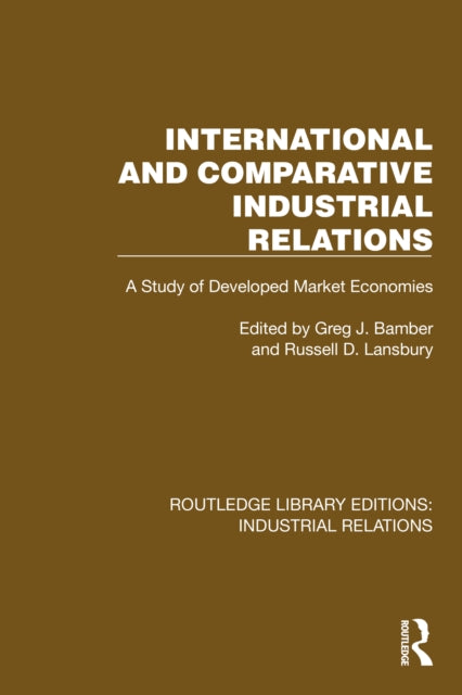 Book cover of: International and Comparative Industrial Relations. By: Greg Bamber