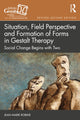 Book cover of: Situation, Field Perspective and Formation of Forms in Gestalt Therapy