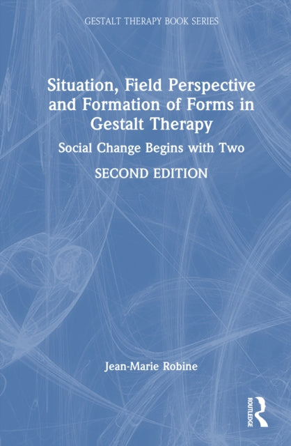 Situation, Field Perspective and Formation of Forms in Gestalt Therapy