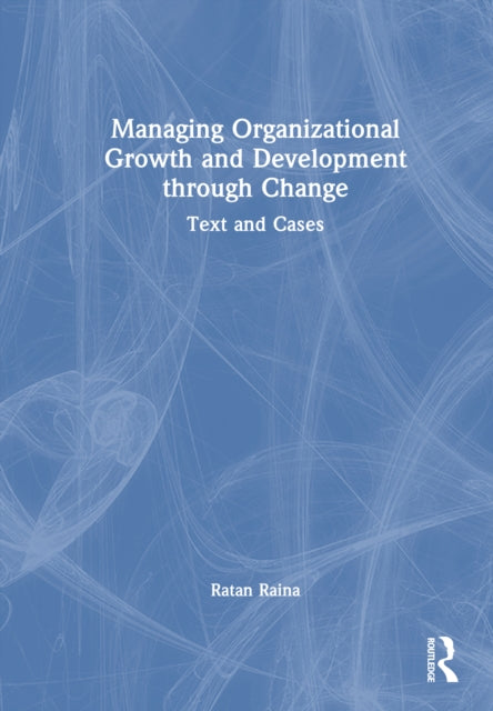 Book cover of: Managing Organizational Growth and Development through Change