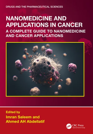 Nanomedicine and Applications in Cancer: A Comprehensive Guide