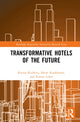 Book cover of: Transformative Hotels of the Future. By: Ksenia Kirillova