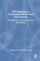 Book cover of: GIS Mapping for Community Health and Development