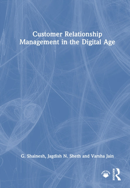 Book cover of: Customer Relationship Management in the Digital Age. By: G. Shainesh