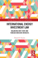 Book cover of: International Energy Investment Law. By: Hamid Younesi