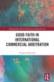Book cover of: Good Faith in International Commercial Arbitration