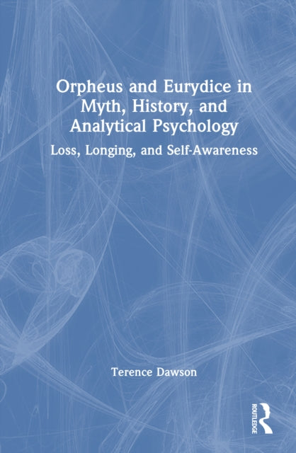 Book cover of: Orpheus and Eurydice in Myth, History, and Analytical Psychology