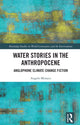 Book cover of: Water Stories in the Anthropocene