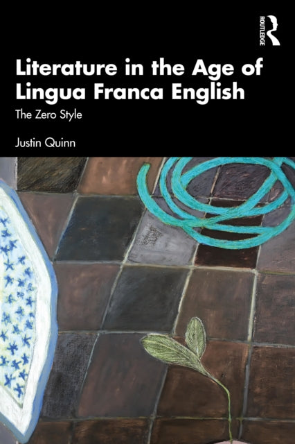 Book cover of: Literature in the Age of Lingua Franca English