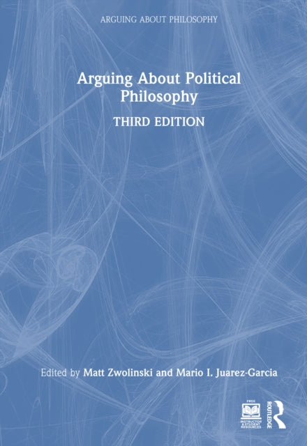Book cover of: Arguing About Political Philosophy. By: Matt Zwolinski