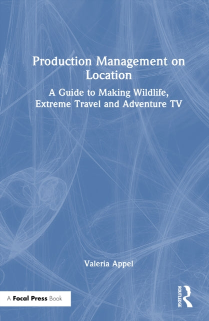 Book cover of: Production Management on Location. By: Valeria Appel
