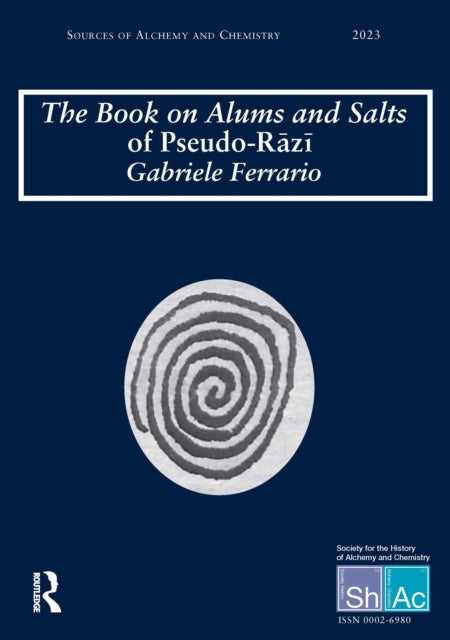 The Book on Alums and Salts of Pseudo-Razi: The Arabic and Hebrew Traditions