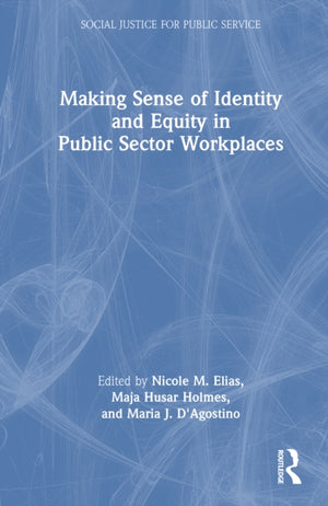 Making Sense of Identity and Equity in Public Sector Workplaces