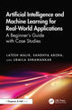 Book cover of: Artificial Intelligence and Machine Learning for Real-World Applications