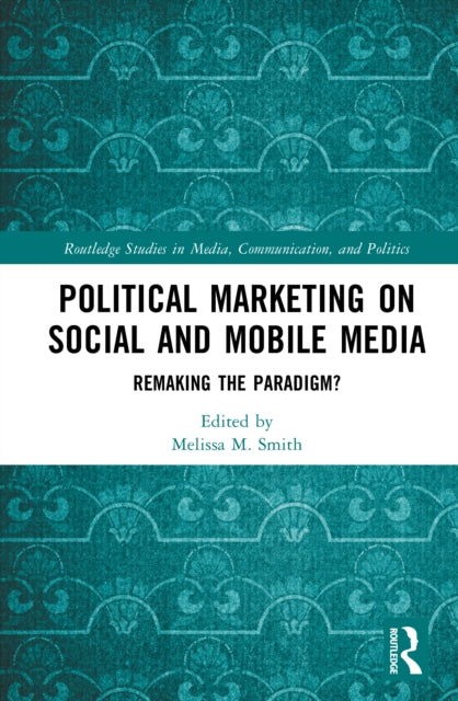 Book cover of: Political Marketing on Social and Mobile Media