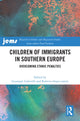 Book cover of: Children of Immigrants in Southern Europe. By: Giuseppe Gabrielli