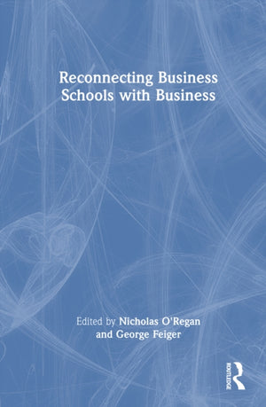 Reconnecting Business Schools with Business