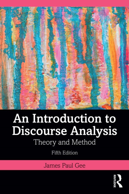 Book cover of: Introduction to Discourse Analysis. By: James Paul Gee
