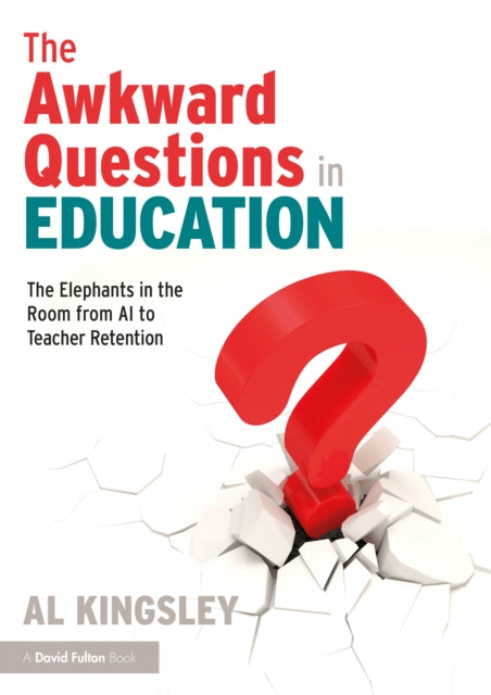 Book cover of: Awkward Questions in Education. By: Al Kingsley