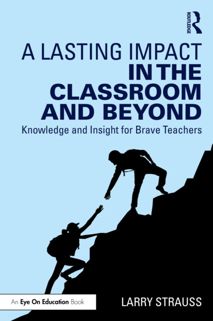 Book cover of: Lasting Impact in the Classroom and Beyond. By: Larry Strauss
