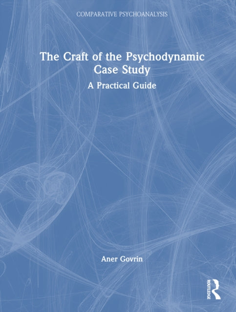 Book cover of: Craft of the Psychodynamic Case Study