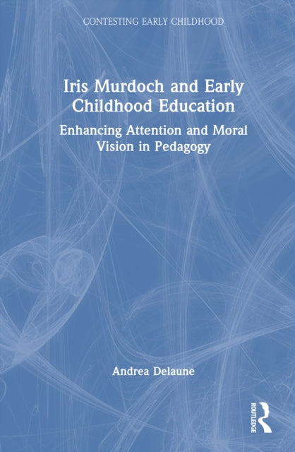 Book cover of: Iris Murdoch and Early Childhood Education