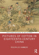 Book cover of: Pictures of Cotton in Eighteenth-Century China