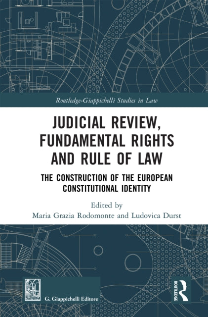 Book cover of: Judicial Review, Fundamental Rights and Rule of Law. By: Maria Grazia Rodomonte