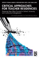 Book cover of: Critical Approaches for Teacher Residencies