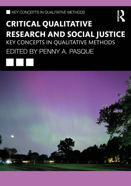 Book cover of: Critical Qualitative Research and Social Justice. By: Penny A. Pasque