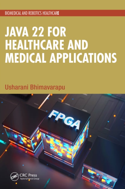 Book cover of: Java 22 for Healthcare and Medical Applications. By: Usharani Bhimavarapu
